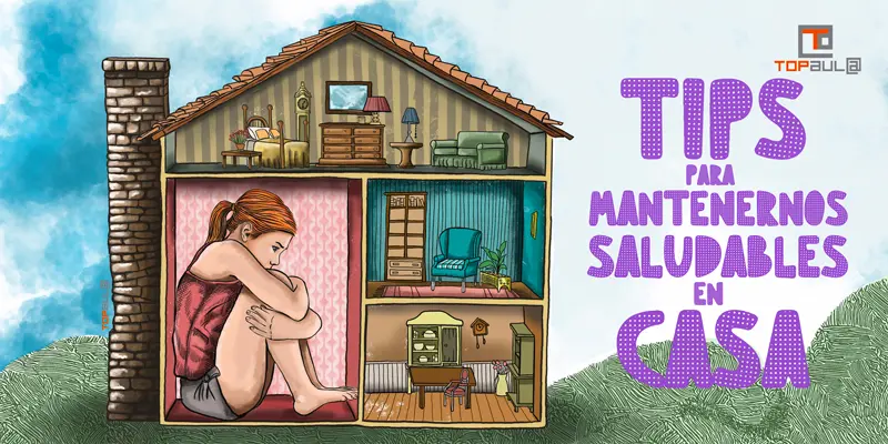 7 tips para mantenernos saludables en casa
