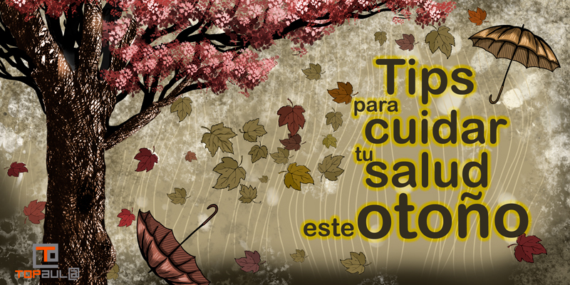 Tips para cuidar tu salud este otoño - www.topaula.com