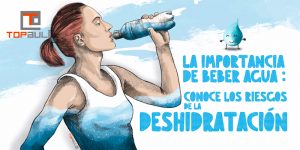 La importancia de beber agua: Conoce los riesgos de la deshidratación - www.topaula.com